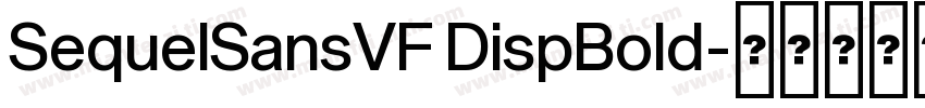 SequelSansVF DispBold字体转换